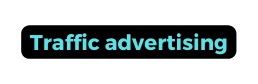 Traffic advertising
